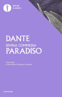 Dante Alighieri — La Divina Commedia. Paradiso