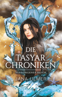 Jana Ulmer — Die Tasyar-Chroniken
