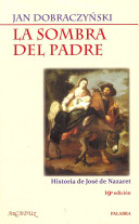 Jan Dobraczynski — La sombra del padre: Historia De Jose De Nazaret (Arcaduz) (Spanish Edition)