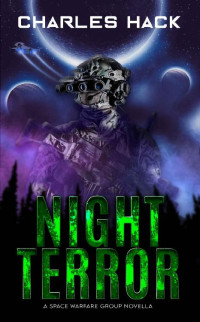 Charles Hack — Night Terror: A Space Warfare Group Novella (Book 0.5)