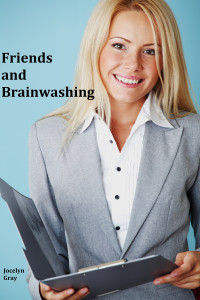 Gray, Jocelyn — Friends and Brainwashing