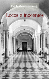 Estela Melero — Locos e inocentes