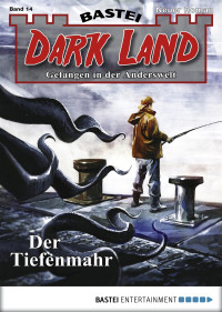 Bekker, Alfred — [Dark Land 14] • Der Tiefenmahr