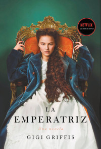 Gigi Griffis — La emperatriz