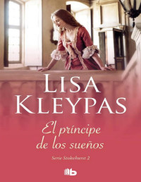 Lisa Kleypas — El Príncipe De Los Sueños