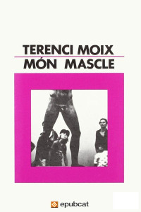 Terenci Moix — Món Mascle