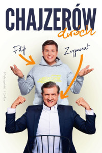 Zygmunt Chajzer & Filip Chajzer — Chajzerów dwóch