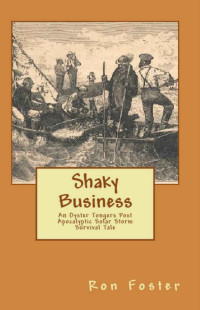 Ron Foster — Shaky Business (Book 2 of 6 Aftermath Series)