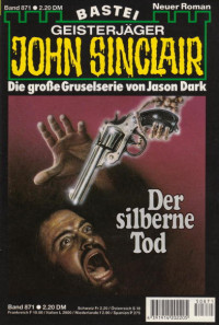 Dark, Jason — [John Sinclair 0871] • Der silberne Tod (1 of 2)