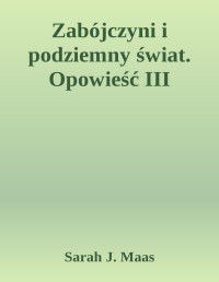 Sarah J. Maas — Zabójczyni i podziemny świat