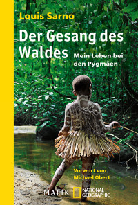 Louis Sarno — Der Gesang des Waldes · Mein Leben bei den Pygmäen