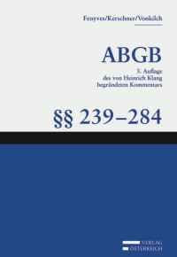 Attila Fenyves;Ferdinand Kerschner;Andreas Vonkilch; — ABGB §§ 239-284