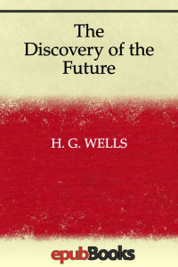 H. G. Wells — The Discovery of the Future