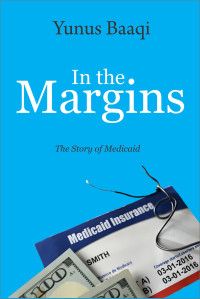 Yunus Baaqi — In the Margins: The Story of Medicaid