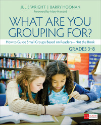 Julie Wright;Barry Hoonan; & Barry Hoonan — What Are You Grouping For?, Grades 3-8