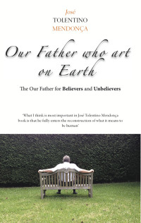 Mendonça, José Tolentino, Sengkey, Astrid, Bianchi, Enzo — Our Father Who Art on Earth