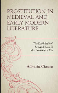 Albrecht Classen; — Prostitution in Medieval and Early Modern Literature