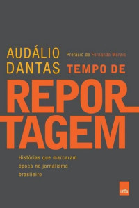 Audálio Dantas — Tempo de reportagem