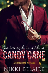 Nikki Belaire — Garnish with a Candy Cane: A Christmas Novella