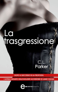 Parker, C.L. — La trasgressione (eNewton Narrativa) (Italian Edition)