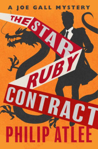 Philip Atlee — Joe Gall 06 The Star Ruby Contract