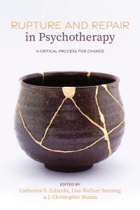 American Psychological Association — Rupture and Repair in Psychotherapy: A Critical Process for Change