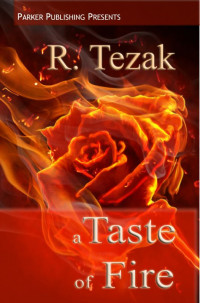 R. Tezak — A Taste of Fire