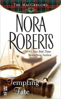 Nora Roberts — Tempting Fate: The MacGregors - Book 2