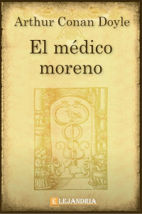 Arthur Conan Doyle — El médico moreno