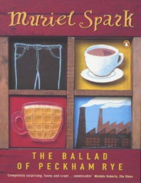Muriel Spark [Spark, Muriel] — The Ballad of Peckham Rye