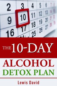 Lewis David — The 10-Day Alcohol Detox Plan