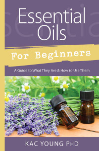 Kac Young — Essential Oils for Beginners