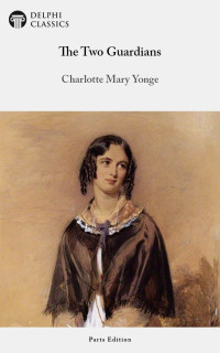 Charlotte Mary Yonge — The Two Guardians