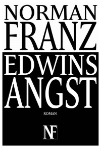 Franz, Norman — Edwins Angst