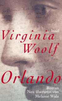 Woolf, Virginia [Woolf, Virginia] — Orlando - Eine Biographie