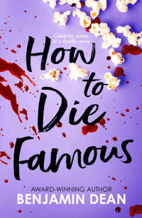 Benjamin Dean — How to Die Famous