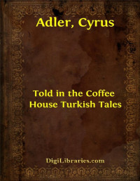 Cyrus Adler & Allan Ramsay — Told in the Coffee House / Turkish Tales