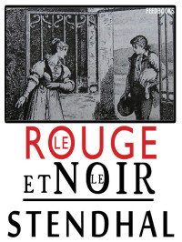 Stendhal — Le Rouge et le Noir