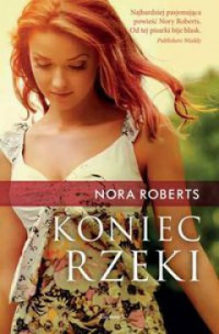 Nora Roberts — Nora Roberts - Koniec rzeki