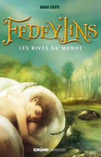 Coste Nadia & Coste Nadia — Fedeylins, tome 1 : Les rives du Monde