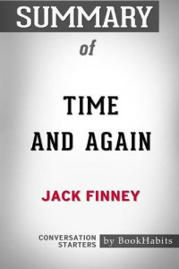 Bookhabits — Summary of Time and Again by Jack Finney: Conversation Starters