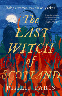 Philip Paris — The Last Witch of Scotland