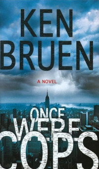 Ken Bruen — Once Were Cops