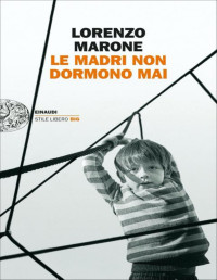 Lorenzo Marone — Le madri non dormono mai