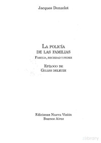 Donzelot Jacques — LA POLICIA DE LAS FAMILIAS