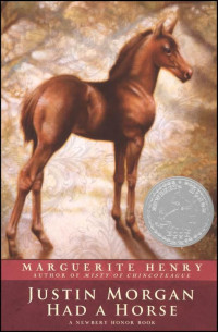 Marguerite Henry — Justin Morgan Had a Horse