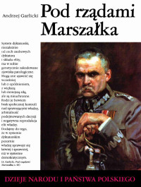 Pod rządami Marszałka — Garlicki Andrzej