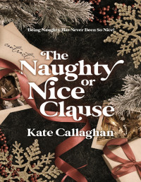 Kate Callaghan — The Naughty Or Nice Clause