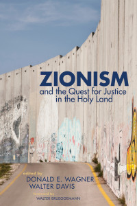 Donald E. Wagner;Walter T. Davis; & Walter T. Davis — Zionism and the Quest for Justice in the Holy Land