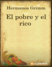 Hermanos Grimm — El pobre y el rico